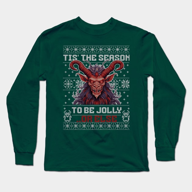 Krampus Tis The Season To Be Jolly Or Else Long Sleeve T-Shirt by mythikcreationz